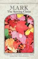 God's Word For Today Mark: The Serving Christ Concordia Publishing House (U. A.)