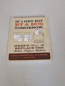 If I Get Hit By a Bus Tomorrow, Here's How to Replace the Toilet Paper Roll: A W