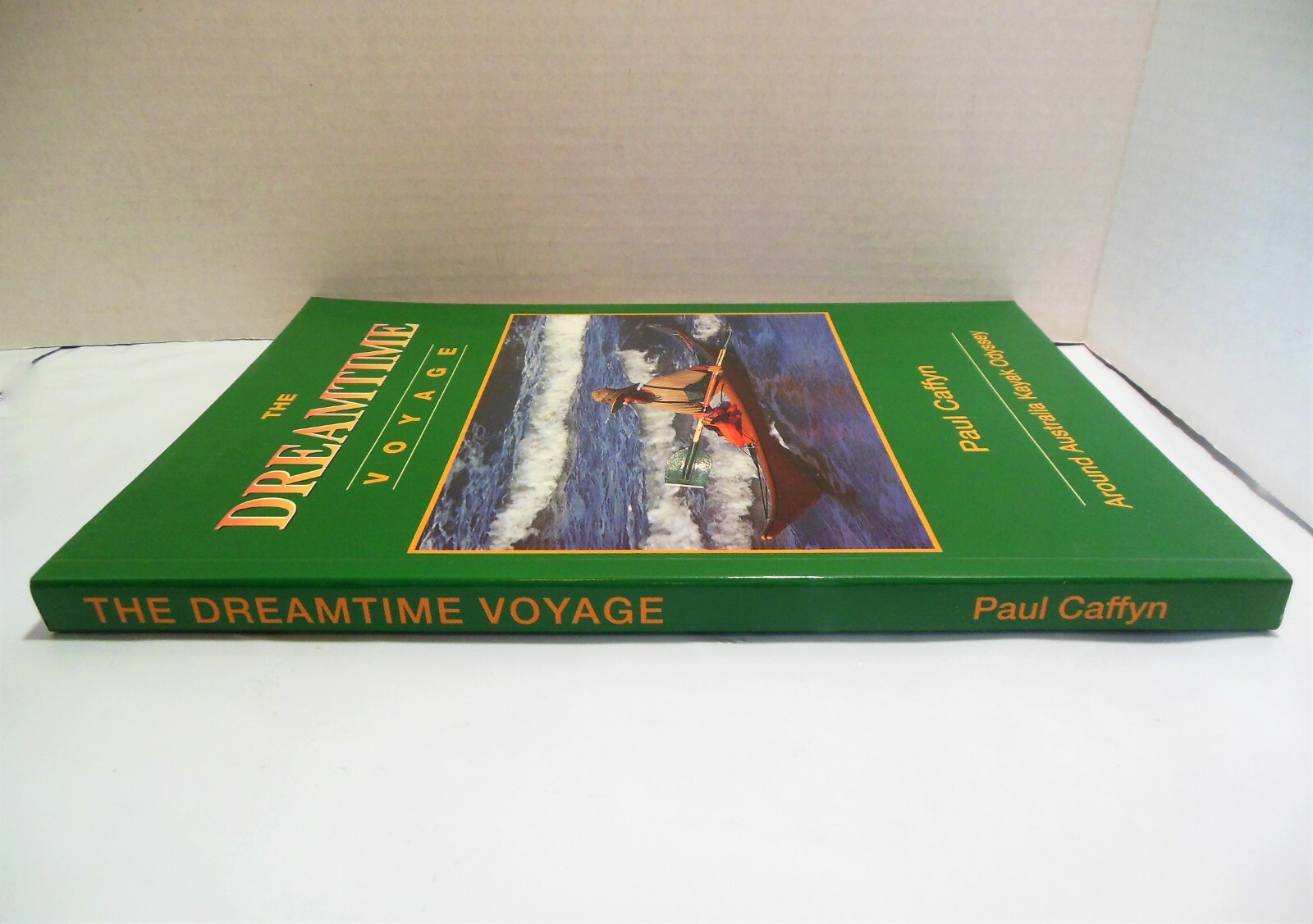 The Dreamtime Voyage by Paul Caffyn Kayaking Around Australia Kayak Odyssey LN
