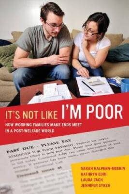 #ad It#x27;s Not Like I#x27;m Poor: How Working Families Make Ends Meet in a Post Wel GOOD $4.64