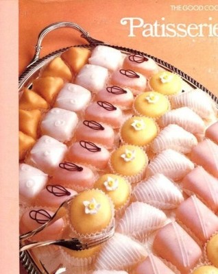 Patisserie (Good Cook S.) by the editors of Time-Life Books 0705406121