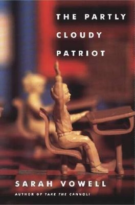 The Partly Cloudy Patriot - Hardcover By Sarah Vowell - VERY GOOD