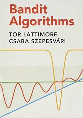 Bandit Algorithms - Hardcover, by Lattimore Tor; Szepesvári Csaba - Good