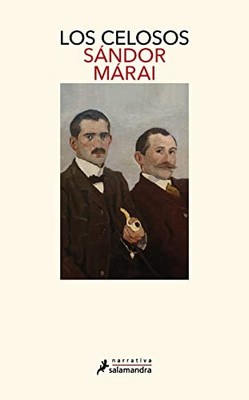 Los celosos (Ciclo de los Garren 2) - Spanish Language  NEW S�ndor M�rai 2023-03