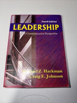 Fourth edition of Leadership: A Communication Perspective by Michael Z. Hackman
