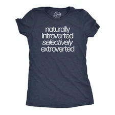 Womens Naturally Introverted Selectively Extroverted T Shirt Funny Loner