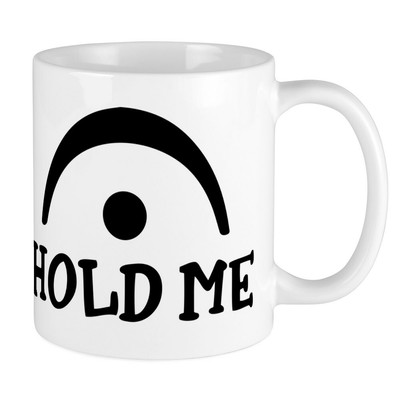 CafePress Hold Me 11 oz Ceramic Mug (227912121)
