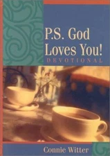 P. S. God Loves You : Expressions of Grace and Encouragement from