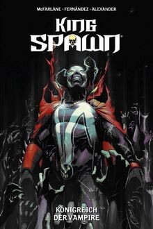 King Spawn: Bd. 6: Königreich der Vampire von Alexa... | Buch | Zustand sehr gut