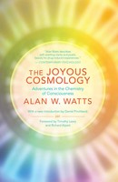 The Joyous Cosmology | Adventures In The Chemistry Of Consciousness | Alan Watts