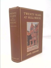 Twenty Years at Hull-House  (1st THUS) by Addams Jane