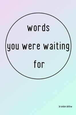 Dellow - words you were waiting for  200 quotes that you need to tell  - X555z