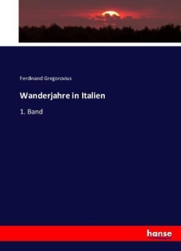 Thumbnail - Wanderjahre In Italien 1. Band 3583