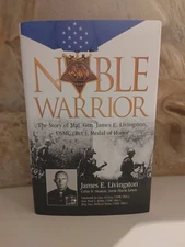 NOBLE WARRIOR: MAJGEN Livingston USMC, MOH by Livingston 2010 HC 1Ed/1 SIGNED