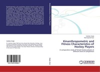 Kinanthropometric And Fitness Characteristics Of Hockey Players Sukhdev Singh