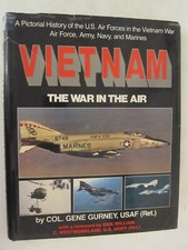 Vietnam: The War in the Air Pictorial history of the U.S. Air Forces