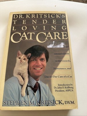 Dr. Kritsick's Tender Loving Cat Care: An Owner's Guide