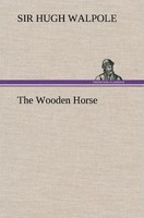Hugh Walpole | The Wooden Horse | Buch | Englisch (2013) | 240 S.