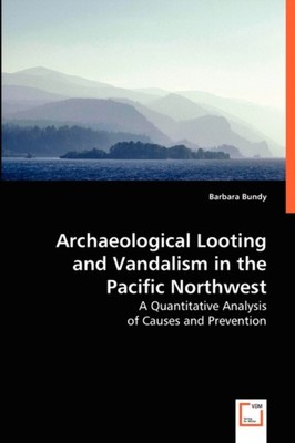 Bundy - Archaeological Looting and Vandalism in the Pacific Northwest  - X555z