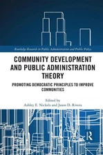 Community Development and Public Administration Theory: Promoting Democratic Pri