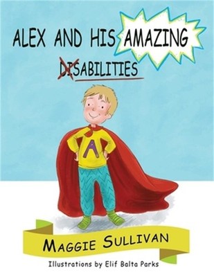 Alex and His Amazing Abilities (Paperback or Softback)