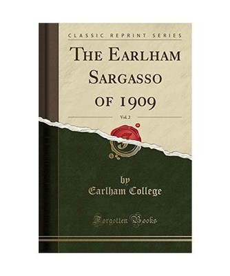 The Earlham Sargasso of 1909, Vol. 2 [Classic Reprint], Earlham College