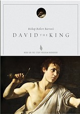 David the King - Study Guide Jacob W. Wood and Bishop Robert Barron