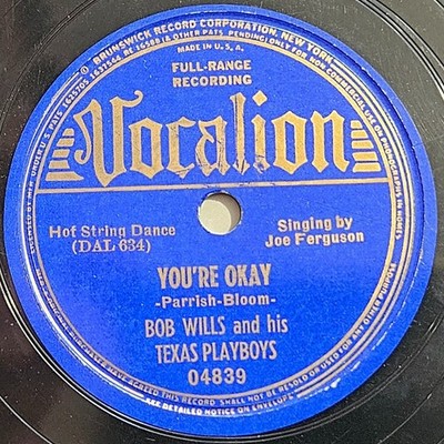 78 RPM 10'': Vocalion 04839 Bob Wills You're Okay, Liza Pull Down The Shades 1939
