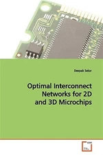 Optimal Interconnect Networks for 2d and 3d Microchips, Paperback by Sekar, D...