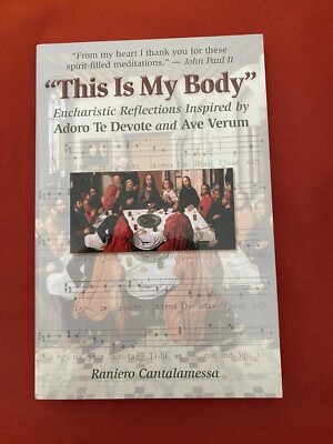 This Is My Body: Eucharistic Reflections Inspired by Adoro Te Devote
