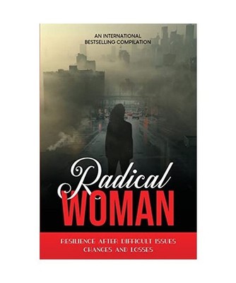 Radical Woman: Resilience After Difficult Issues, Changes And Losses, Mills Ambr