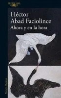 Ahora Y En La Hora | HéCtor Abad Faciolince | Spanisch | Taschenbuch | 2025