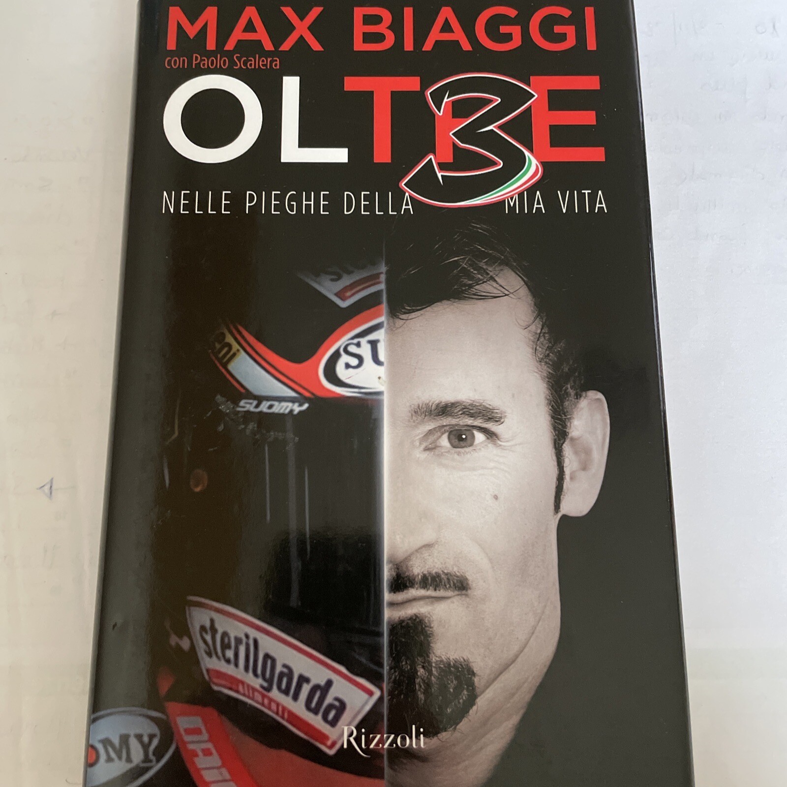 Ol3 Oltre. Nelle pieghe della mia vita di Biaggi, Max ed. Rizzoli