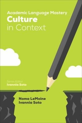 Academic Language Mastery: Culture in Context Ivannia, LeMoine, N