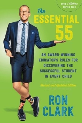 The Essential 55: An Award-Winning Educator's Rules for Discovering the by Clark