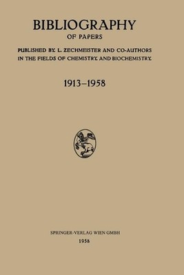 Bibliography of Papers: 1913-1958 by L?szl? K?roly Ernő. Zechmeister (Germa