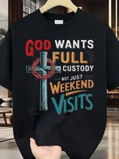 God Wants Full Custody T Shirt Funny Christian Faith Graphic Casual Tee
