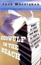 BEOWULF ON THE BEACH: WHAT TO LOVE AND WHAT TO SKIP IN By Jack Murnighan *Mint*