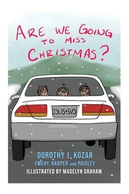 Are We Going to Miss Christmas? by Dorothy J. Kozar (English) Hardcover Book