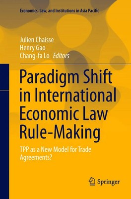 Julien Chaisse (u. a.) | Paradigm Shift in International Economic Law...