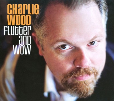 CHARLIE WOOD (ORGEL/SCHLÜSSEL) - FLATTER AND WOW NEUE CD