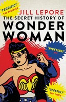 The Secret History Of Wonder Woman | Jill Lepore | Englisch | Taschenbuch | Xxiv