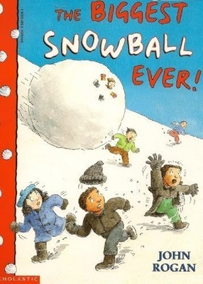THE BIGGEST SNOWBALL EVER! By John Rogan **BRAND NEW**