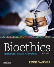 Bioethics: Principles, Issues, and Cases - Paperback, by Vaughn Lewis - Good