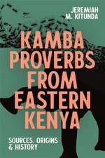 Kamba Proverbs From Eastern Kenya: Sources, Origins & History