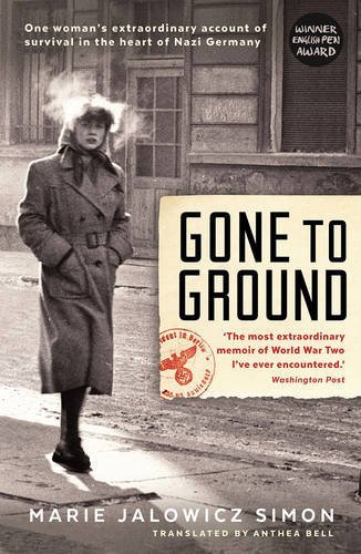 Gone to Ground: One woman's extraordinary account of survival  ,.9781781254158