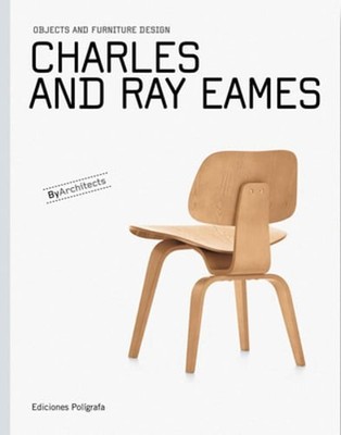 Charles and Ray Eames: Objects and Furniture Design by Charles Eames: Used