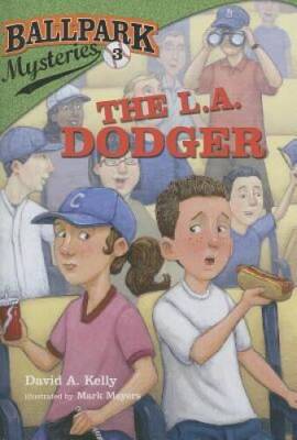 Ballpark Mysteries #3: The L.A. Dodger - Paperback By Kelly, David A. - GOOD