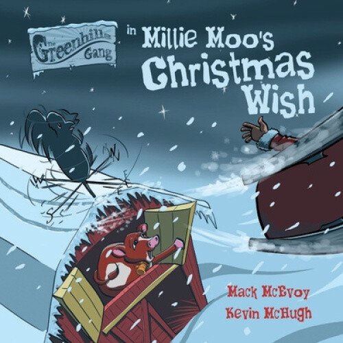 Thumbnail - Millie Moo's Christmas Wish (greenhills Gang The) By Mack Mcevoy