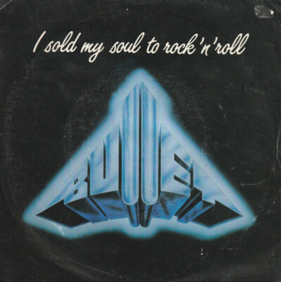 Bullet I Sold My Soul To Rock N Roll / Drunken Nights Vinyl Single 7inch